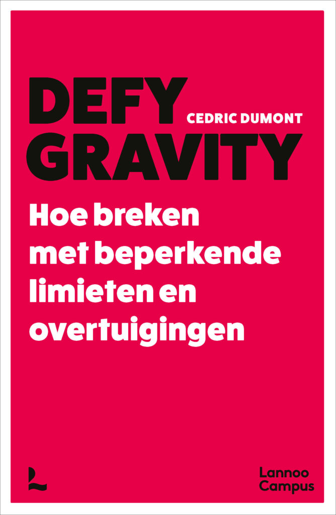 Defy Gravity – Hoe breken met beperkende limieten en overtuigingen – Cedric Dumont