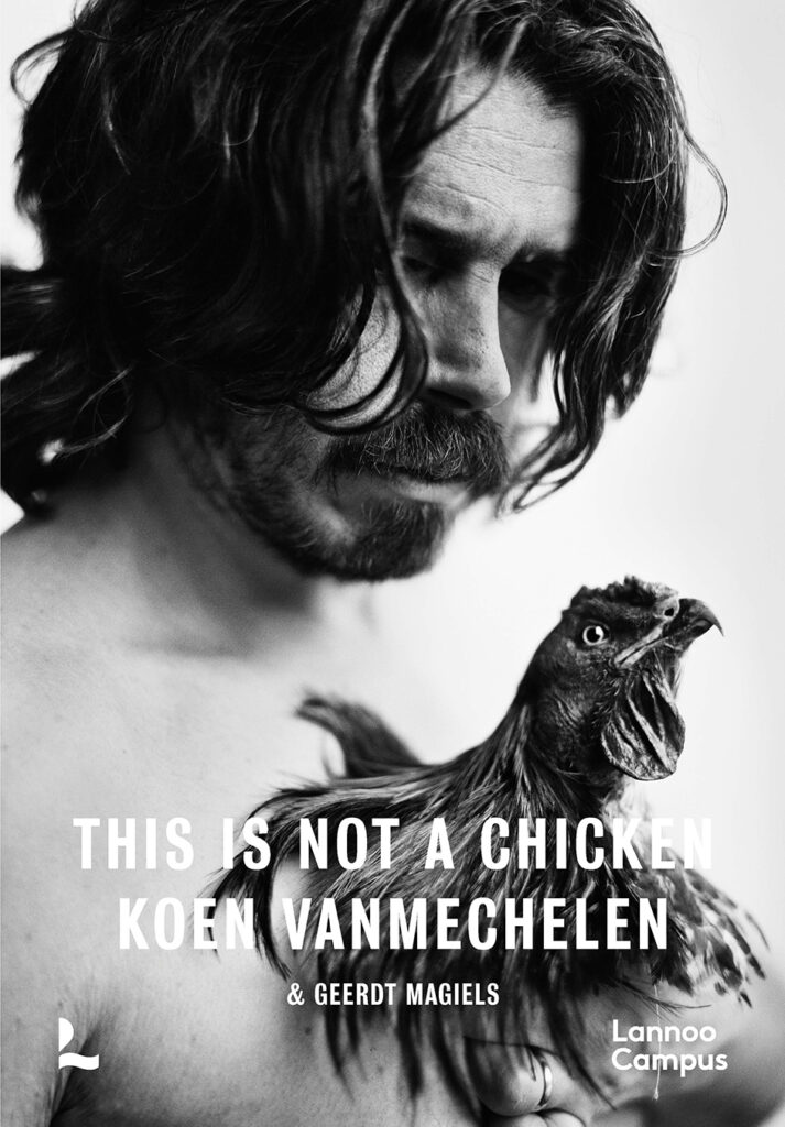 Koen Vanmechelen – This is not a chicken – Koen Vanmechelen – Geerdt Magiels